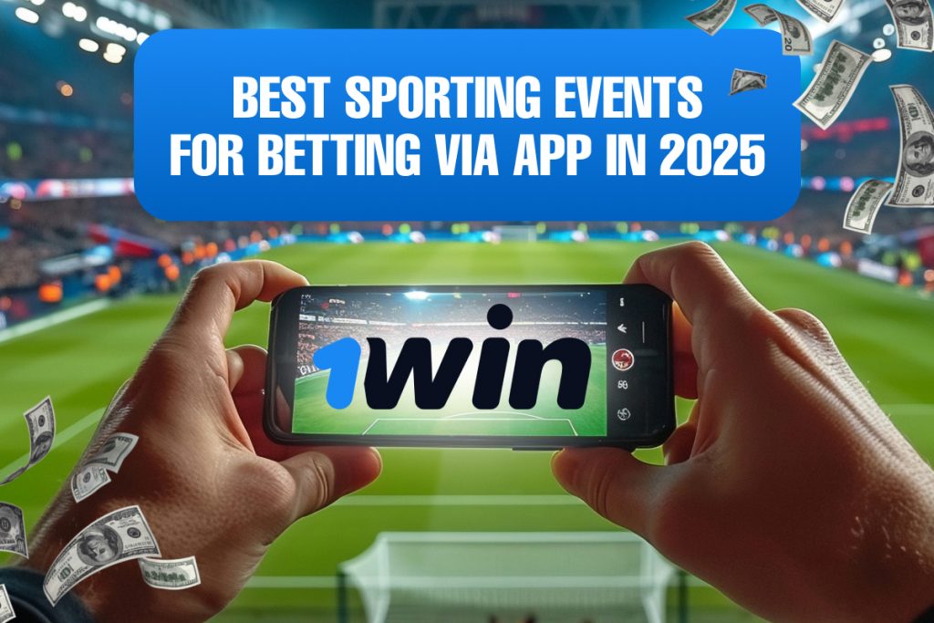 Best Sporting Events for Betting via App in 2025